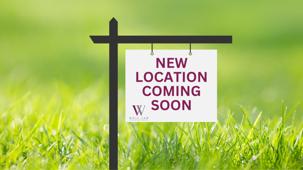 Announcement that Wolf Law is moving to a new location.